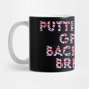 Putting The Great Back Into Britain Mug